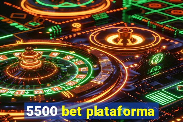 5500 bet plataforma